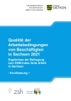 Qualität der Arbeitsbedingungen von Beschäftigten in Sachsen 2021. Ergebnisse der Befragung zum DGB-Index Gute Arbeit in Sachsen - Kurzfassung