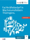 Fachkräftebedarf in den Wachstumsfeldern Thüringens. Studie im Auftrag des Thüringer Ministeriums für Wirtschaft, Arbeit und Technologie