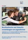 Berufswünsche und Zukunftsvorstellungen von Jugendlichen. Ergebnisse aus der wissenschaftlichen Begleitung eines Modellprojektes zur Berufsorientierung.Eine Studie der Stiftung Neue Länder in der Otto Brenner Stiftung