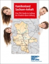 Familienland Sachsen-Anhalt. Eine ZSH-Studie im Auftrag der Friedrich-Ebert-Stiftung