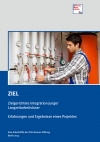 ZIEL - Zielgerichtete Integration junger Landzeitarbeitsloser. Erfahrungen und Ergebnisse eines Projekts. Eine Arbeitshilfe der Otto Brenner Stiftung