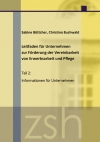 Leitfaden für Unternehmen zur Förderung der Vereinbarkeit von Erwerbsarbeit und Pflege. Teil 2 - Informationen für Unternehmen